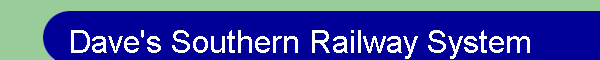 Dave's Southern Railway System